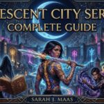 Crescent City Series: Complete Guide to Sarah J. Maas’s Urban Fantasy Phenomenon