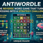 Antiwordle: The Reverse Word Game That Turns Guessing Into a Strategy Challenge