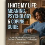 i hate my life: Meaning, Psychology & Coping Guide