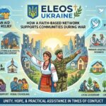 Eleos Ukraine: How a Faith-Based Network Supports Communities During War