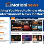 Matlabinews: Everything You Need to Know About the Entertainment News Platform