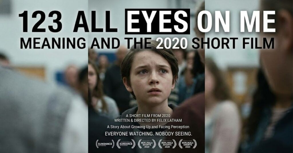 123 All Eyes on Me: Meaning and the 2020 Short Film