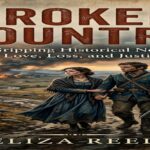 Broken Country Book: A Gripping Historical Novel of Love, Loss, and Justice